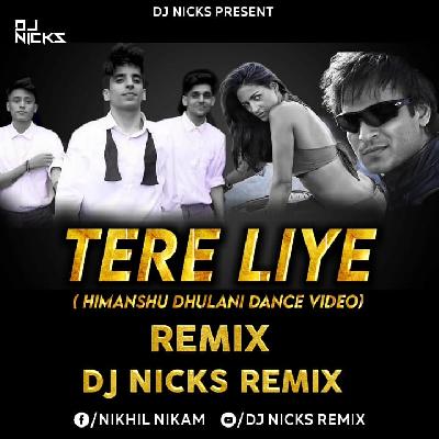 Tere Liye - Dj Nicks Remix